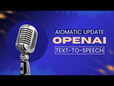 Aiomatic Update: OpenAI Text-to-Speech Feature Added To The Chatbot!