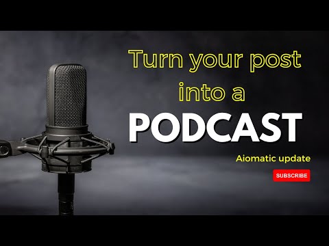 Turn Your Posts To Podcasts – Aiomatic Text-To-Speech/Video Update