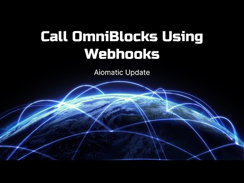 Call OmniBlocks Using Webhooks And Pass Custom Parameters To Them! Aiomatic Update