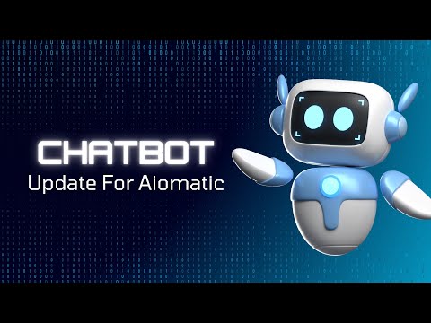 Aiomatic Chatbot Related Updates And New Features