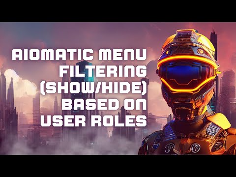 Aiomatic Menu Filtering (Show/Hide) Based On User Roles