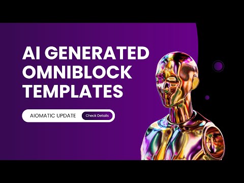 AI Generated OmniBlock Templates: Aiomatic Update