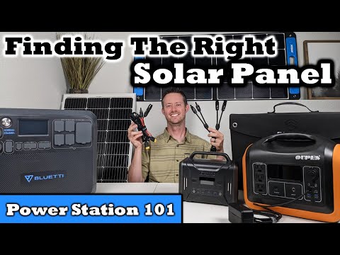 Finding & Connecting the RIGHT Solar Panel – Power Stations 101 Series