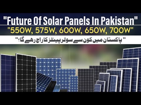“Future of Solar Panels in Pakistan | 550W, 575W, 600W, 650W, 700W