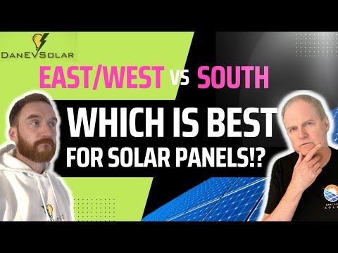Solar Panels – Which way should they face? East West vs South Arrays