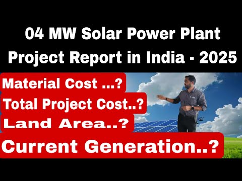 4 MW SOLAR POWER PLANT PROJECT REPORT IN INDIA 2025…?