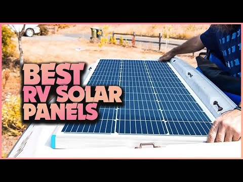 Best RV Solar Panels for Your Travel Trailer & Motorhome!