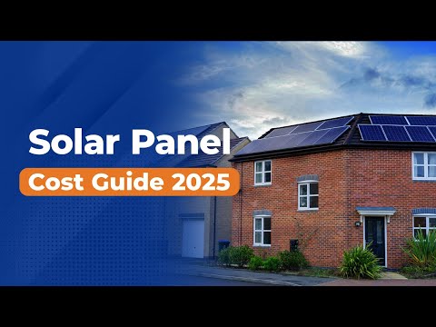 How much do solar panels cost? | UK Cost Guide 2025