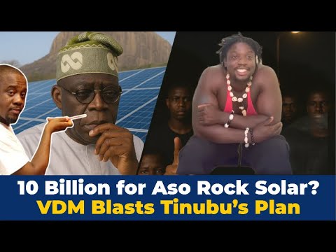 Tinubu Rushes to Solar Energy – VDM Reacts Strongly | N10bn for Solar?