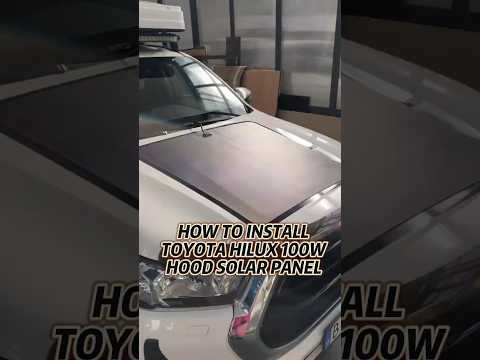 100W Hood Solar Panel Installed on This Toyota Hilux!
