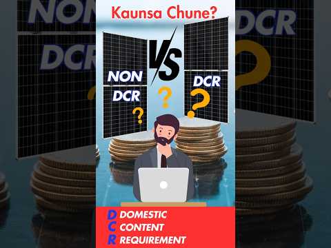 DCR vs NON-DCR Solar Panels: Which One Should You Buy?