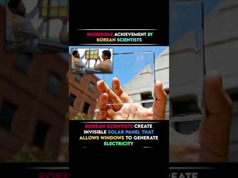 Korean scientist developed a invisible solar panel that generates electricity ⚡⚡.