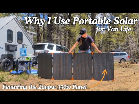 Why I Prefer Portable Solar Panels for Van Life – Featuring My New Zoupw 350w Solar Panel
