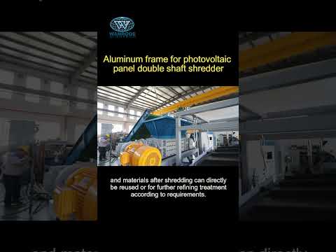 Waste Solar Panel/Photovoltaic Panels Frames Double Shaft Shredder Machine #shorts #shredder