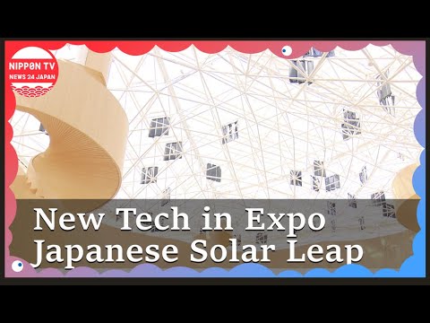 Revolutionary Solar Tech shown in Expo may bring cheaper energy