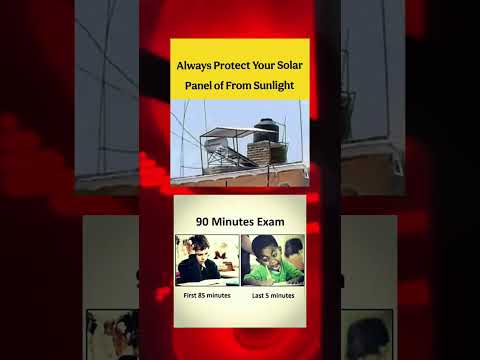 Always protect your solar panels from sunlight