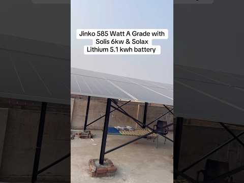 6kw solis with 5.2 kwh solax battery & Jinko 585 Watt A Grade Solar Panels