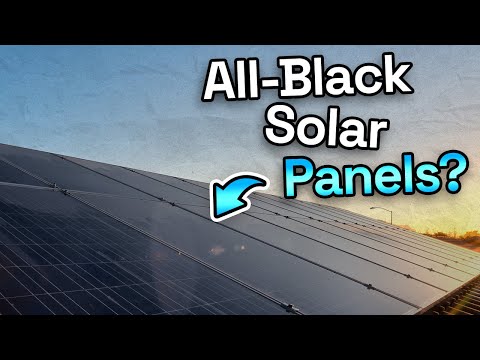 Why You Might NEED ALL BLACK Solar Panels!