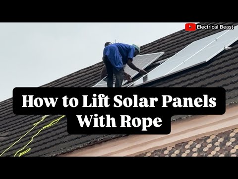 How to Lift Solar Panels to the Roof Safely and Easily