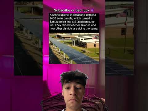A school district in Arkansas installed 1400 solar panels, which turned a $250k deficit into a