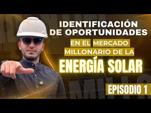 Episodio #1: El negocio de la energía solar