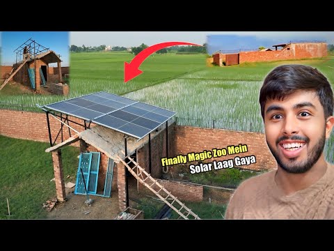 ALHAMDULILLAH 🛰️ Magic Zoo Mein Solar Panel Laag Gaya ⚡️ Finally Electricity aa gayi ☀️🛰️⚡