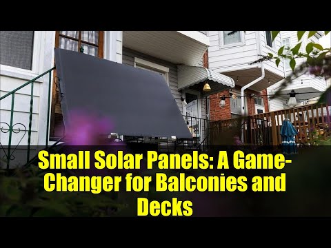 Small Solar Panels: A Game-Changer for Balconies and Decks