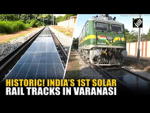 India Makes History! First-ever solar panel system installed between railway tracks at Varanasi