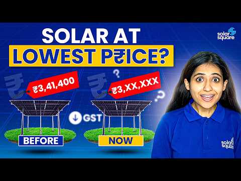 नए GST के बाद Solar कितना सस्ता हुआ? | Latest GST Update on Solar Panels | SolarSquare