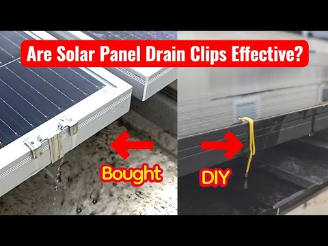 Solar Panel DRAINAGE CLIPS: Do They ACTUALLY Work?