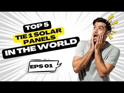 Top 5 Tier-1 Solar Panels Leading the World in Efficiency and Innovation