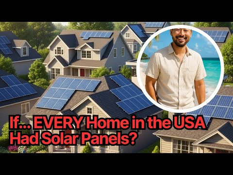 What If EVERY Home in the USA Had Solar Panels? ๐๐ก The Shocking Truth! โก