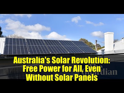 Australia’s Solar Revolution: Free Power for All, Even Without Solar Panels