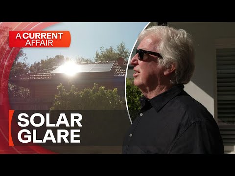 Solar panels cause nightmare for neighbour due to glare | A Current Affair
