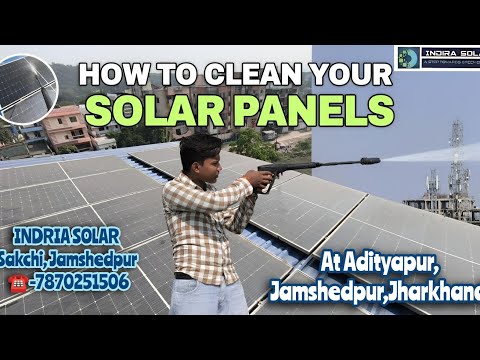 How to clean your solar panels in Jamshedpur Jharkhand.apne solar panels ko kaise saaf kare.
