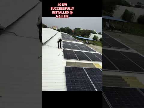 40 KW ONGRID LOOM SOLAR PANEL INSTALLED @NALLUR #solar #solarsystem #solarpanels #solapower