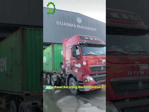 #SolarPanelRecycling  Solar Panel Recycling Machine Delivery | Guanma Machinery Full-load Delivery!
