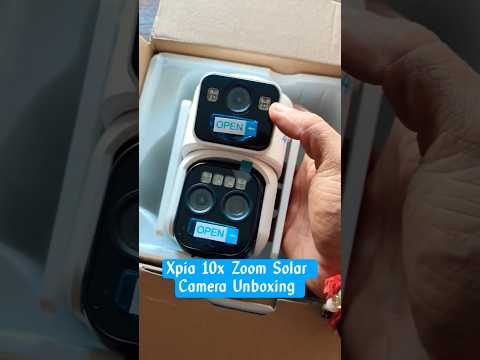 XPIA 10X ZOOM SOLAR CAMERA UNBOXING #cctvinstallation #SOLARcamera #ptzcam #securitysystem