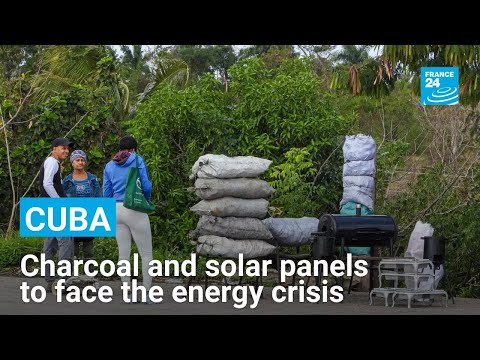 In Cuba, charcoal and solar panels to face the energy crisis • FRANCE 24 English