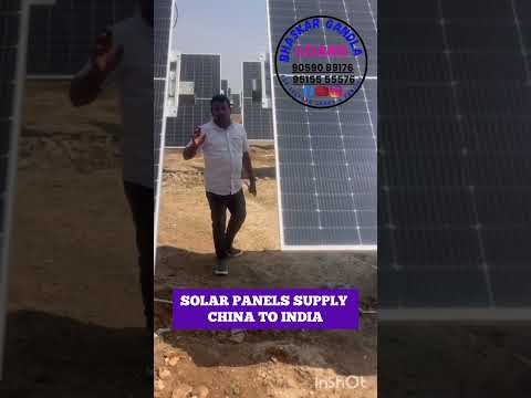 SOLAR PANELS SUPPLY || CHINA TO INDIA