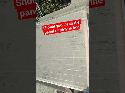 Do you really need to clean your solar panels?