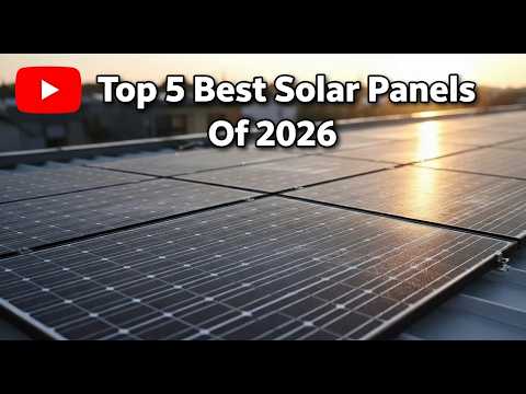 TOP 5 BEST SOLAR PANELS 2026