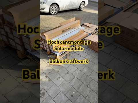 Hochkantmontage füf PV Module, Neue Lieferung für Balkonkraftwerke und Photovoltaik