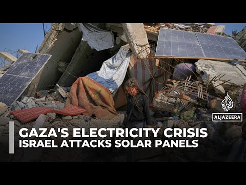 Gaza’s electricity crisis deepens as Israeli strikes threaten vital solar panels