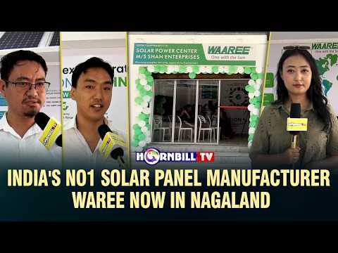 INDIA’S NO1 SOLAR PANEL MANUFACTURER WAREE NOW IN NAGALAND