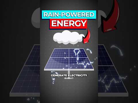 Scientist Create Rain-Powered Solar Panels