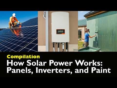 Solar Power Guide: Panels, Inverters, and Paint | Compilations