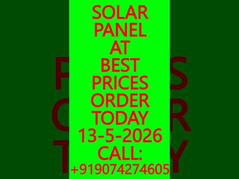SOLAR PANEL AT BEST PRICES- ORDER TODAY 13-5-2026 -SOLAR ENERGY SYSTEMS, BATTERIES, INVERTERS #Solar
