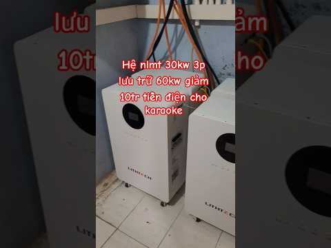 Hệ năng lượng mặt trời 30kw 3p lưu trữ 60kw giảm 10tr tiền điện cho karaoke